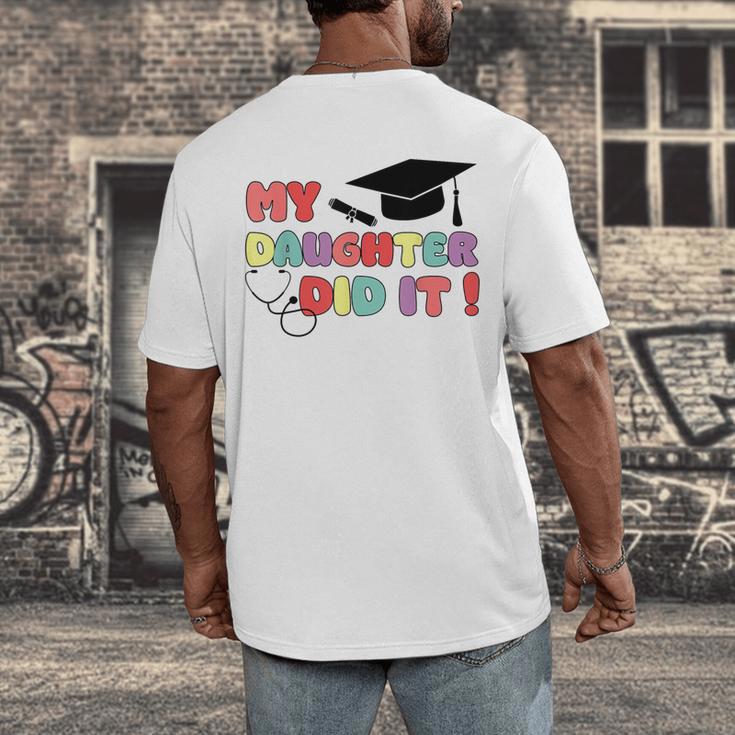 My Daughter Did It Graduation Doctor Nurse Child Graduated Men's Back Print T-Shirt