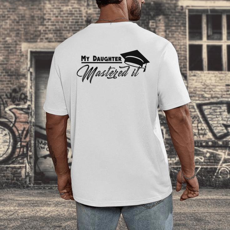 My Daughter Mastered It Tee Shirt Masters Graduation Men's Back Print T-Shirt