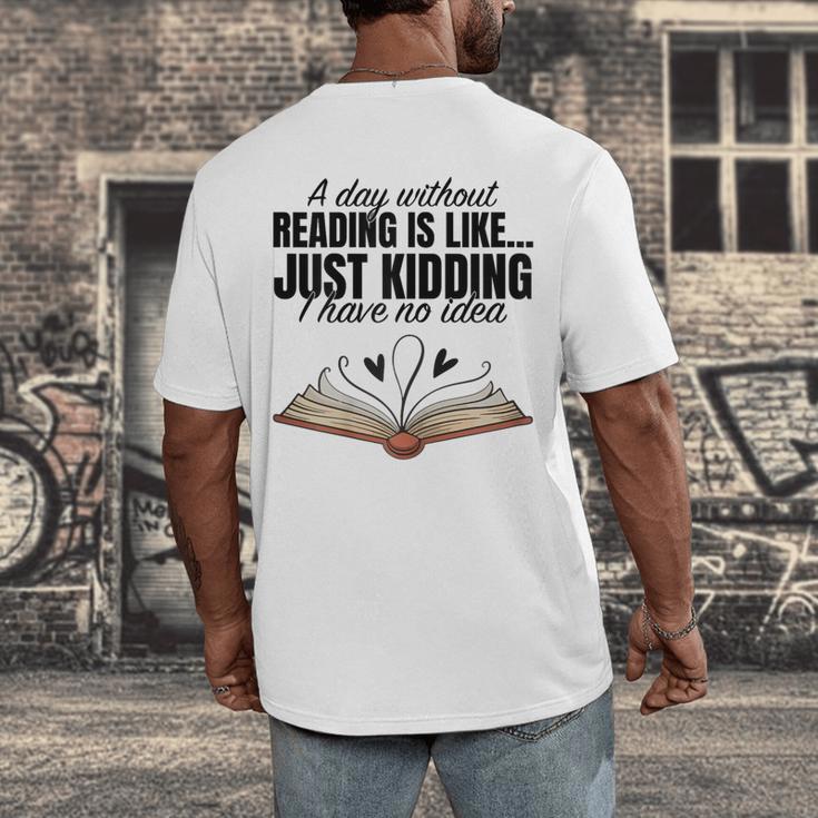 A Day Without Reading Is Like I Have No Idea Women Books Men's Back Print T-Shirt