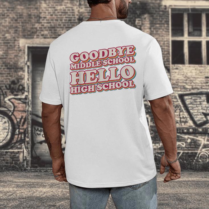 Goodbye Middle School Hello High School 8th Grade Graduation Men's Back Print T-Shirt