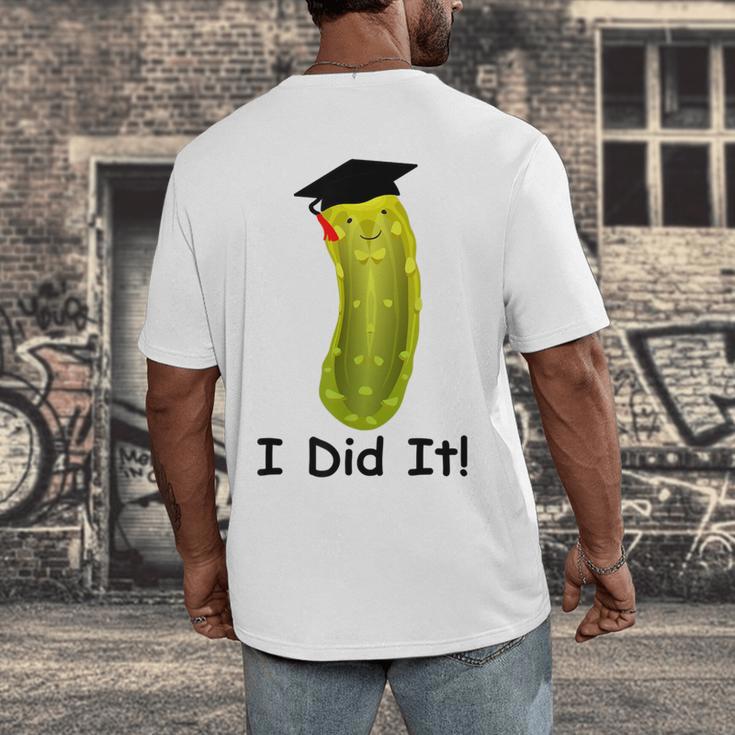 Graduation Cap Wearing Big Dill Pickle I Did It Graduate Fun Men's Back Print T-Shirt