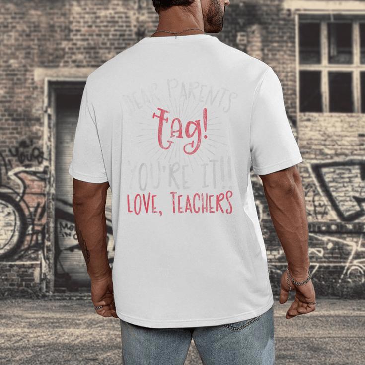 Graduation Teacher Shirt Dear Parents Tag Your It Men Women Kids Men's Back Print T-Shirt