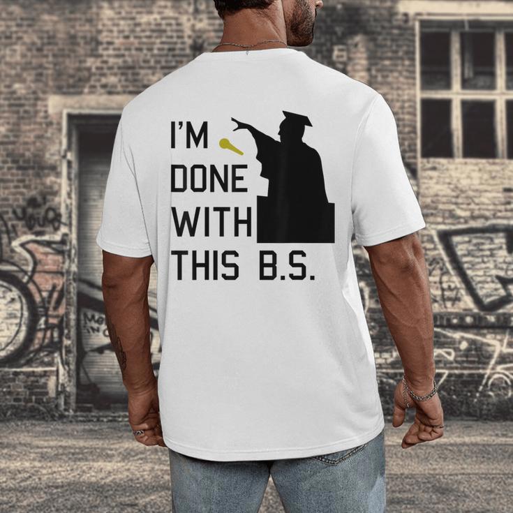 I'm Done With This BS College Graduation Shirt Men's Back Print T-Shirt