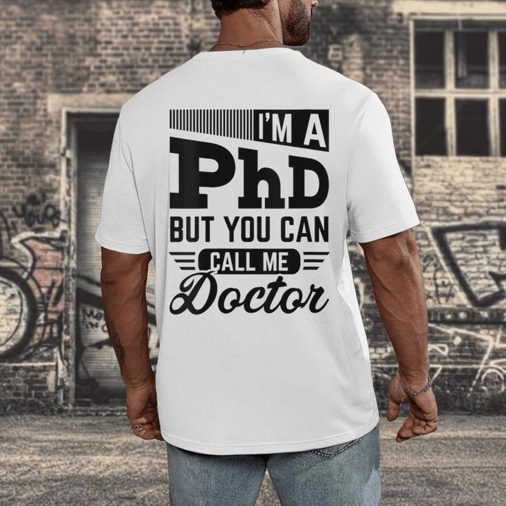 I'm A PhD Call Me Doctor Doctorate Degree Graduation Men's Back Print T-Shirt