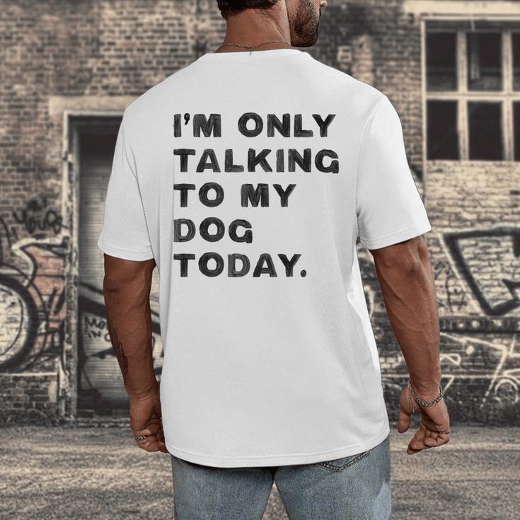 I'm Only Talking To My Dog Today Introvert Men's Back Print T-Shirt