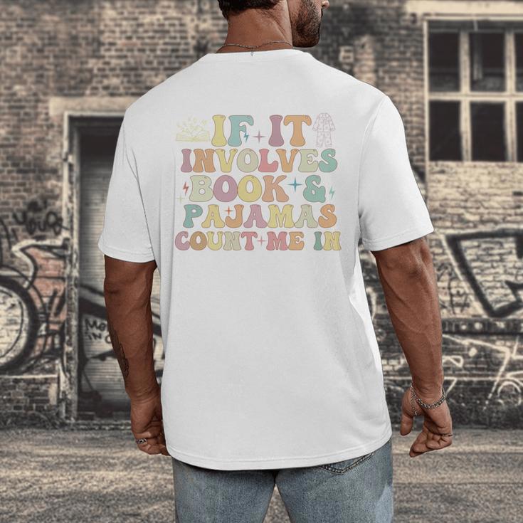 If It Involves Books And Pajamas Count Me In Reading Books Men's Back Print T-Shirt If It Involves Books And Pajamas Count Me In Reading Books Men's Back Print T-Shirt