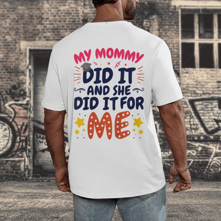 Kids My Mommy Did It Graduation Mom Graduate Men's Back Print T-Shirt