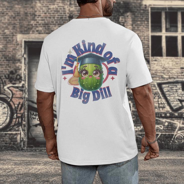 Im Kind Of A Big Dill Graduation Pickle Shirt Premium Men's Back Print T-Shirt