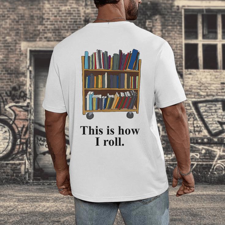Librarian Book Return Cart This Is How I Roll Men's Back Print T-Shirt