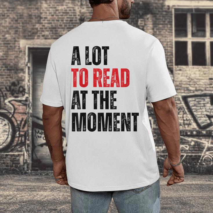 A Lot To Read At The Moment Reading Book Reader Nerd Men's Back Print T-Shirt