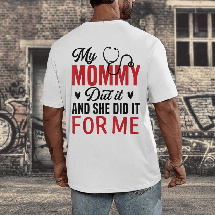 My Mommy Did It And She Did It For Me Nurse Graduation Mom Men's Back Print T-Shirt