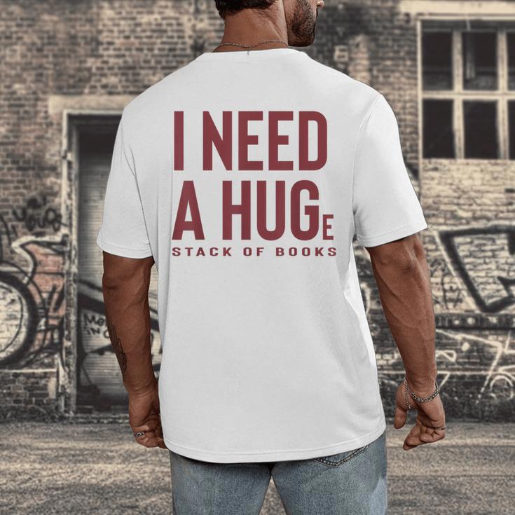 i Need a Huge Stack Of Books Men's Back Print T-Shirt