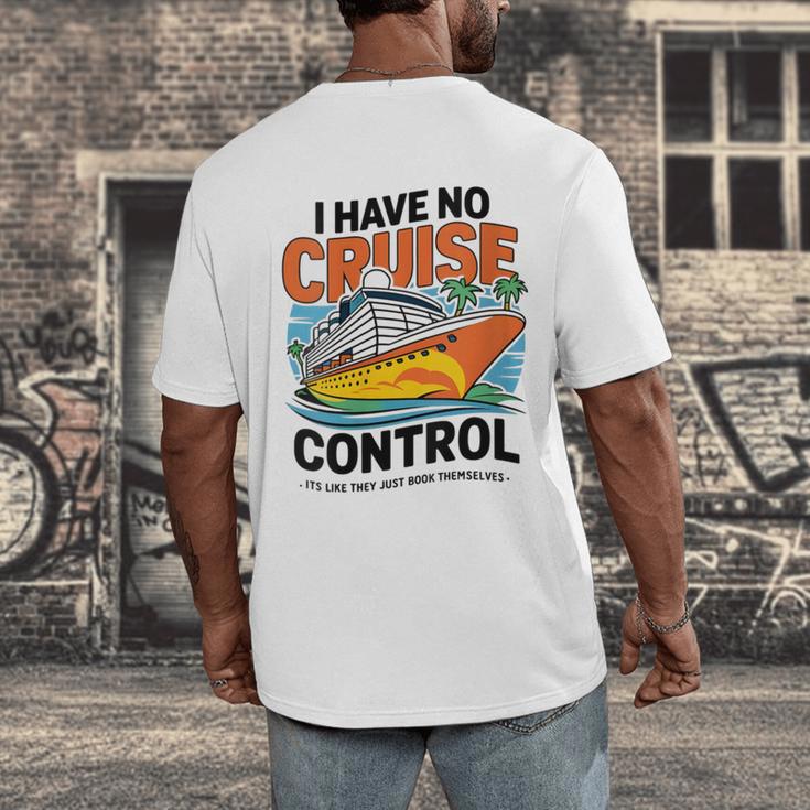 I Have No Cruise Trip Control They Book Themselves Men's Back Print T-Shirt