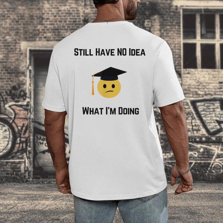 Still Have No Idea What I'm Doing Graduation Tee Shirt Men's Back Print T-Shirt