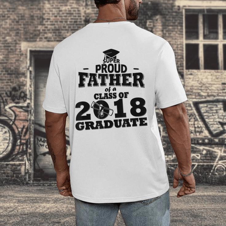 Proud Father Of A Class Of 2018 Graduate Tee Graduation Z1 Men's Back Print T-Shirt