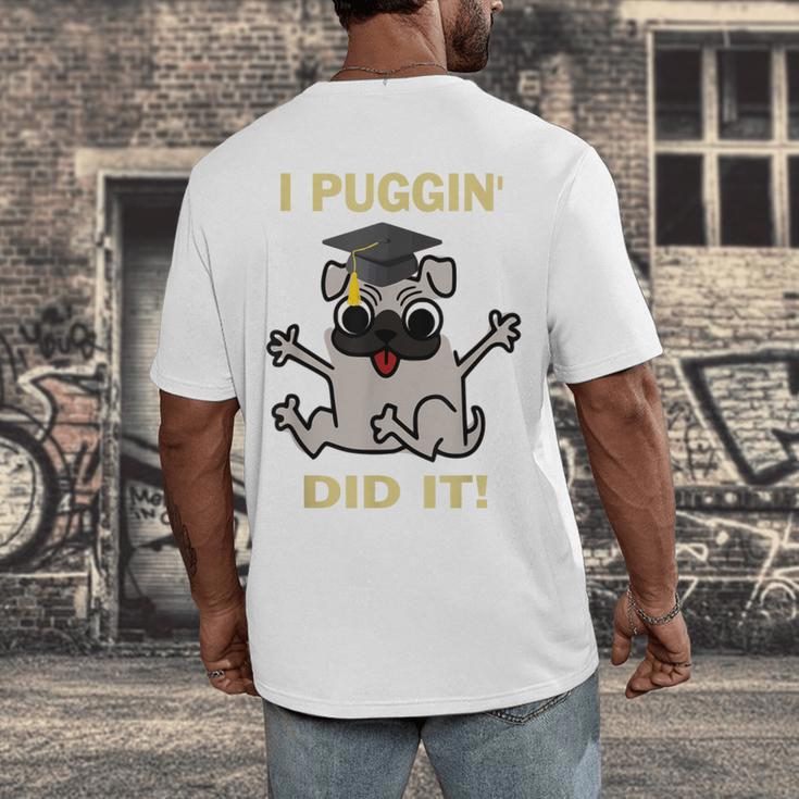 I Puggin' Did It Best Men Women Graduation T-Shirt Men's Back Print T-Shirt