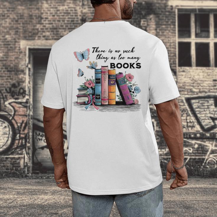 There Is No Such Thing As Too Many Books Reading Librarian Men's Back Print T-Shirt There Is No Such Thing As Too Many Books Reading Librarian Men's Back Print T-Shirt