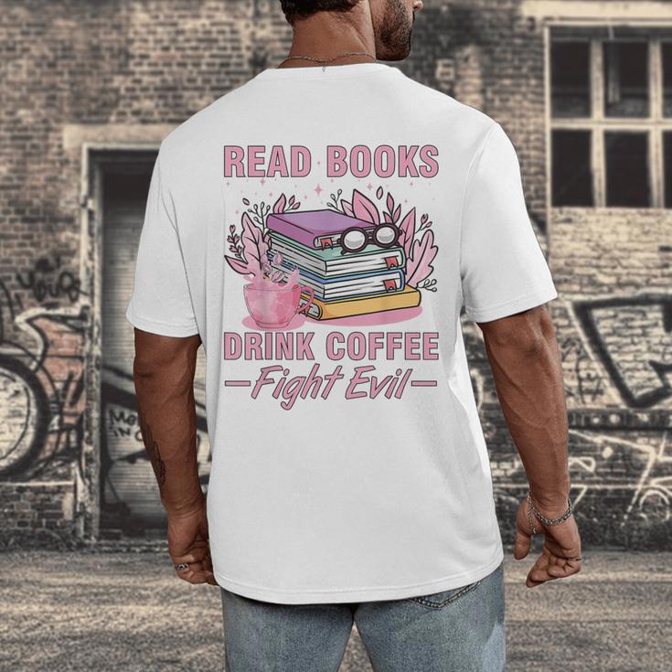 Read Books Drink Coffee Fight Evil Book Coffee Men's Back Print T-Shirt