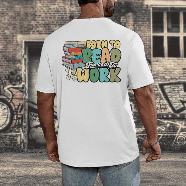 Reading Born To Read Forced To Work Bookish Book Lover Men's Back Print T-Shirt