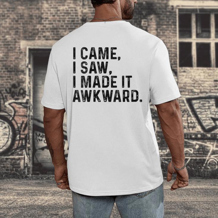 I Came I Saw I Made It Awkward Introvert Humor Quote Men's Back Print T-Shirt I Came I Saw I Made It Awkward Introvert Humor Quote Men's Back Print T-Shirt