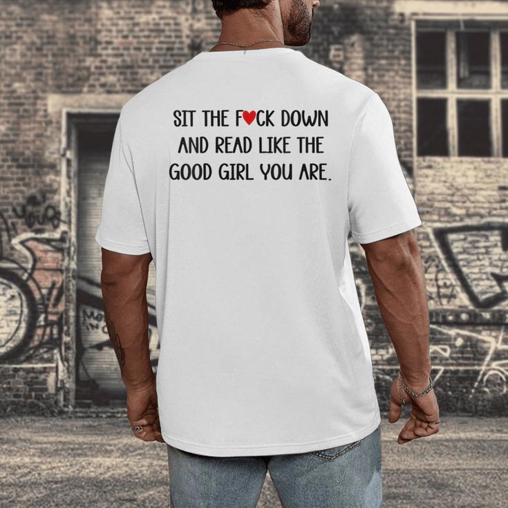 Sit The Fuck Down And Read Good Girl Spicy Books Smut Reader Men's Back Print T-Shirt Sit The Fuck Down And Read Good Girl Spicy Books Smut Reader Men's Back Print T-Shirt