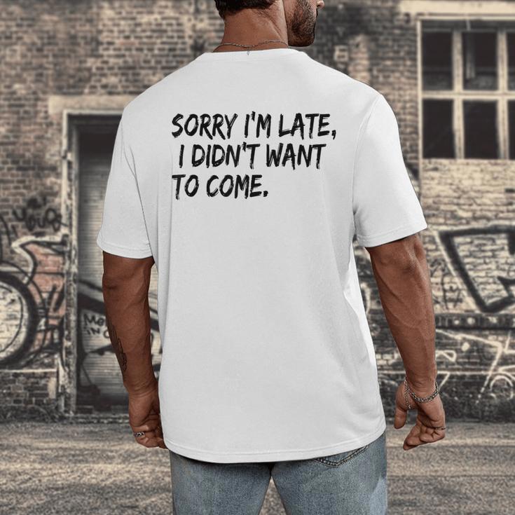 Sorry I Am Late Sarcastic Introvert Quote Text Men's Back Print T-Shirt