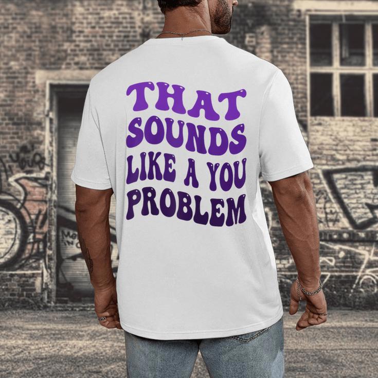 That Sounds Like A You Problem Groovy Introvert Raglan Baseball Tee Men's Back Print T-Shirt