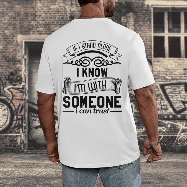 If I Stand Alone I Know I'm With Someone I Trust Introvert Men's Back Print T-Shirt If I Stand Alone I Know I'm With Someone I Trust Introvert Men's Back Print T-Shirt