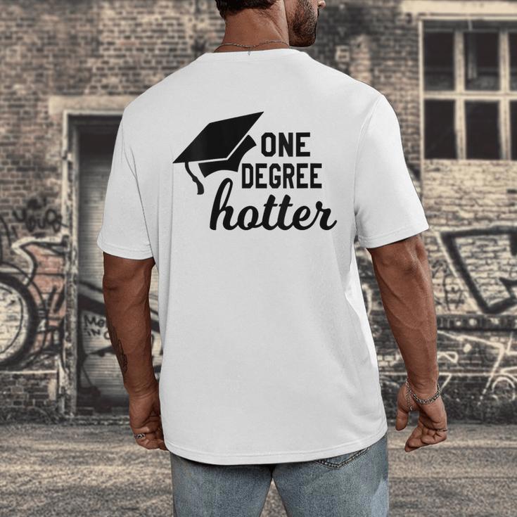 Women's One Degree Hotter College Masters PhD Graduation Party Men's Back Print T-Shirt