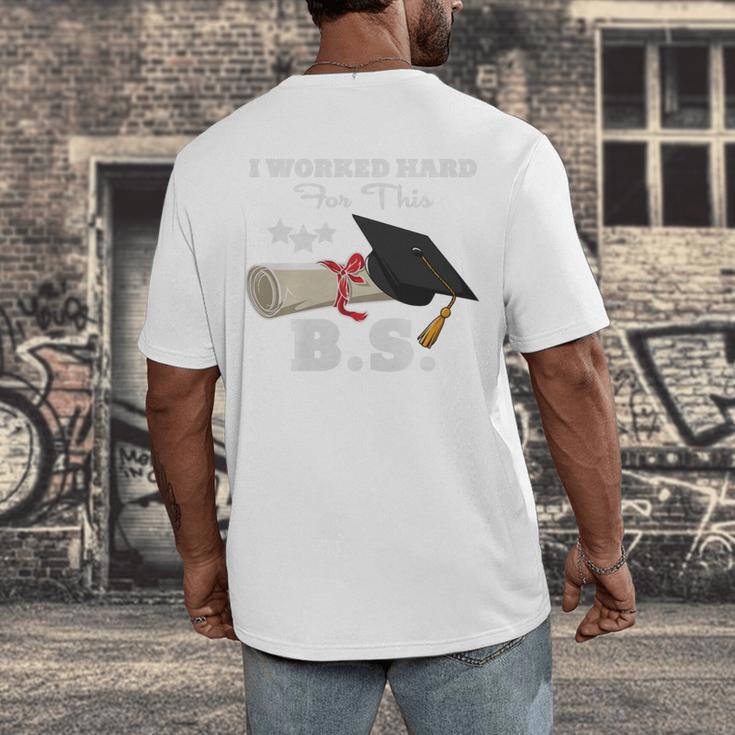 I Worked Hard For This BS Men Women Graduation Premium Tri-Blend Men's Back Print T-Shirt