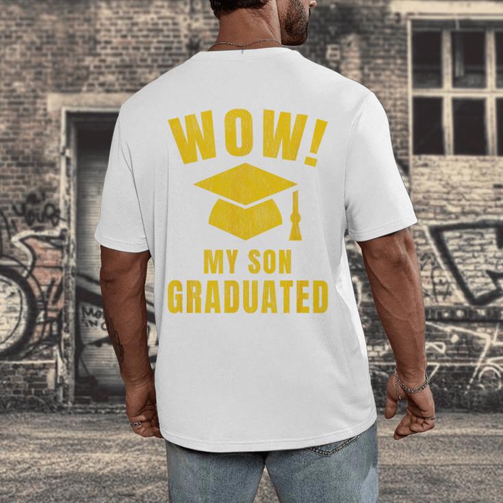 Wow My Son Graduated Mom Dad Of A Senior Graduation Men's Back Print T-Shirt