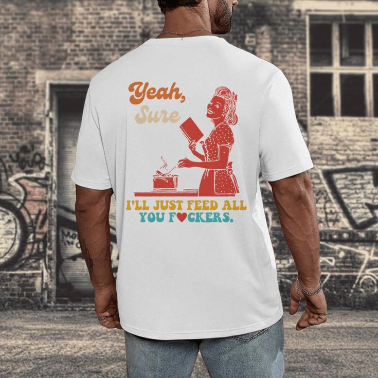 Yeah Sure I'Ll Just Feed All You Fckers Book Lover Quote Men's Back Print T-Shirt Yeah Sure I'Ll Just Feed All You Fckers Book Lover Quote Men's Back Print T-Shirt