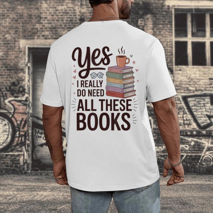 Yes I Really Do Need All These Books Coffee Men's Back Print T-Shirt
