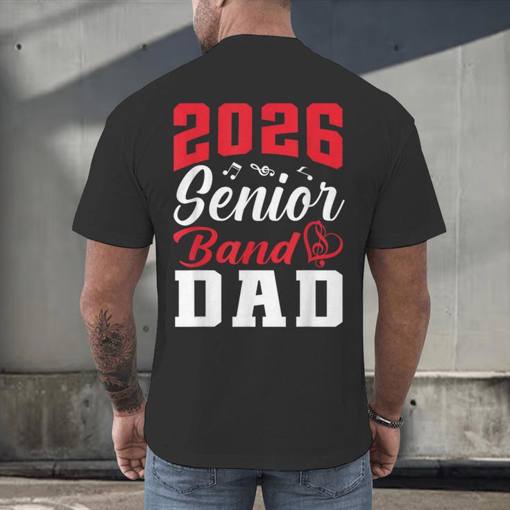 2026 Senior Band Dad Class Of 2026 Band Parent Graduation Men's Back Print T-Shirt