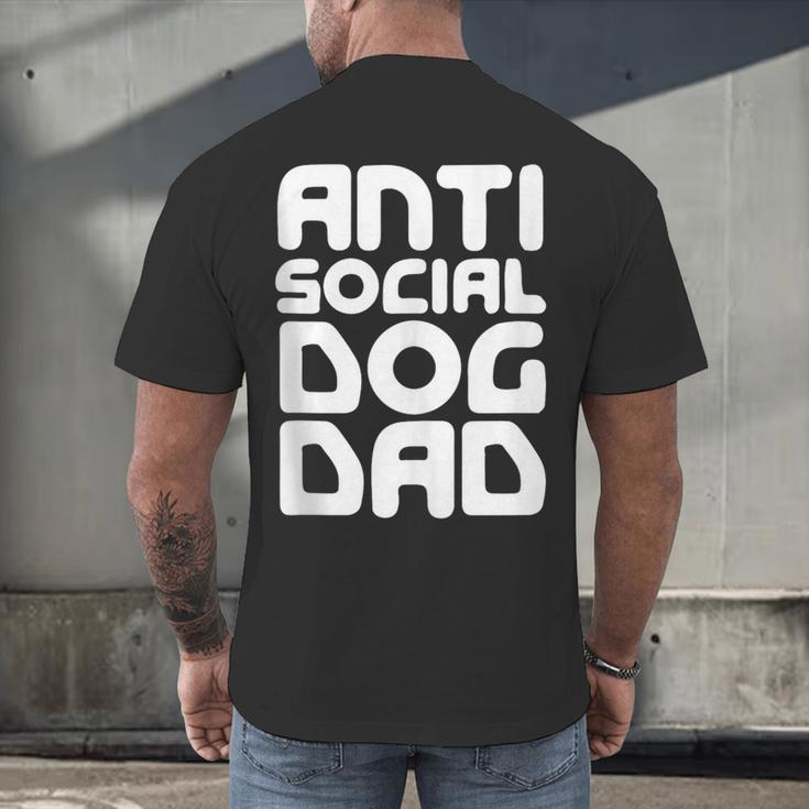 Anti-Social Dog Dad Quote For Anti Social Introvert Persons Men's Back Print T-Shirt