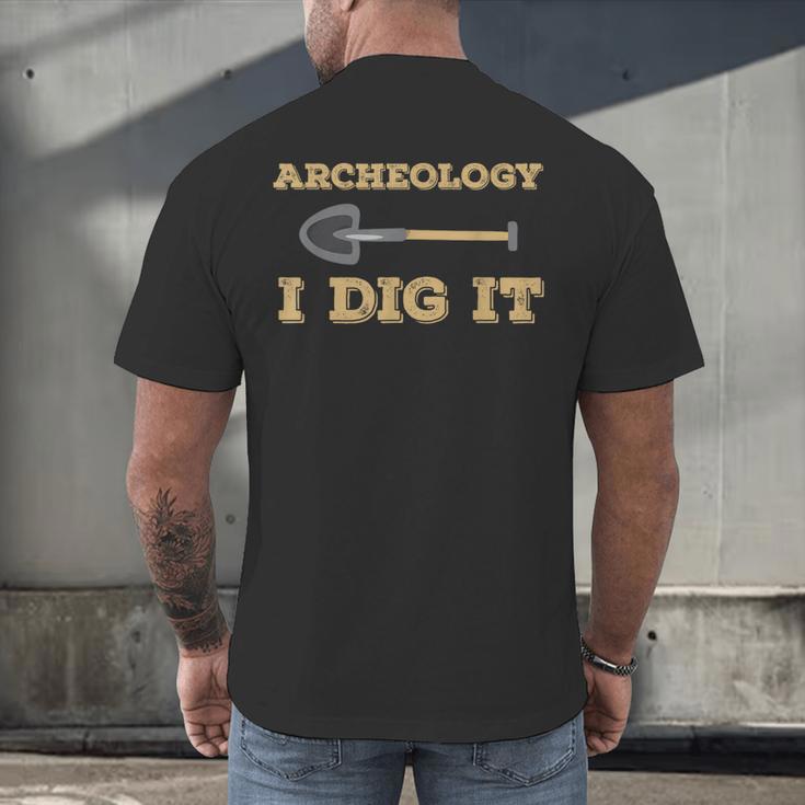 Archeology I Dig It Graduation Archaeology Shirt Men's Back Print T-Shirt