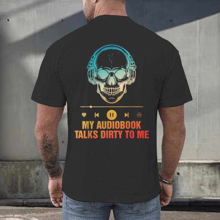 Audiobook Reader Smut Book My Audiobooks Talks Dirty To Me Men's Back Print T-Shirt Audiobook Reader Smut Book My Audiobooks Talks Dirty To Me Men's Back Print T-Shirt