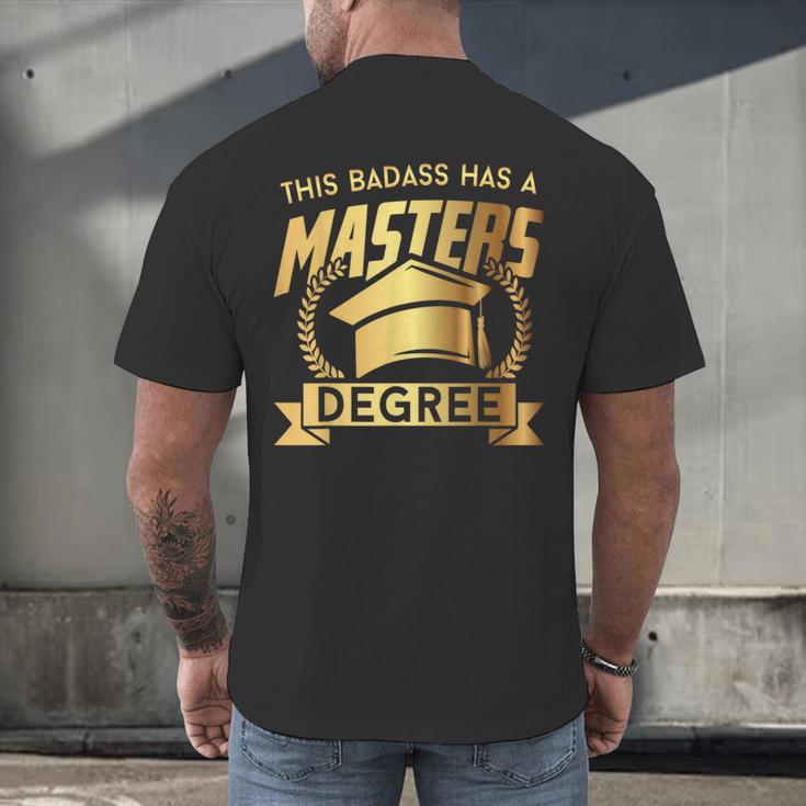 This Badass Has a Masters Degree College Graduation Men's Back Print T-Shirt
