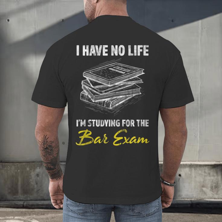 Bar Exam Law School Graduation I Have No Life Men's Back Print T-Shirt
