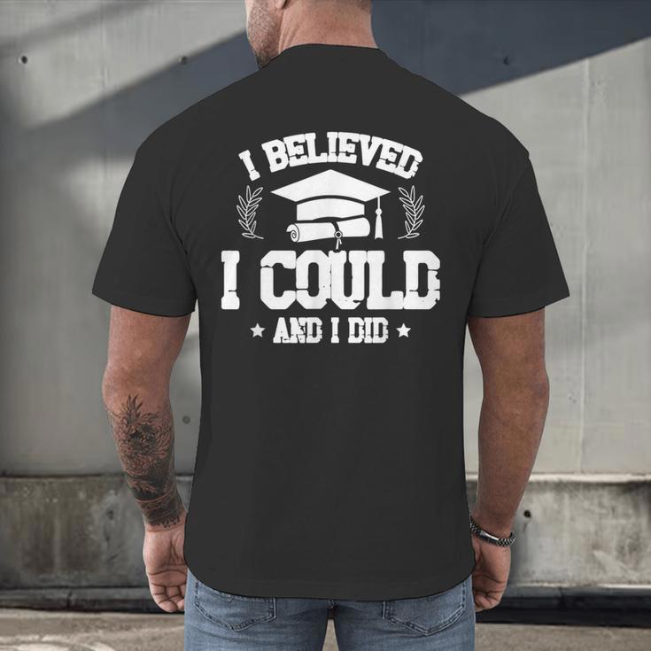 I Believed I Could And I Did Graduate Happy Graduation Day Men's Back Print T-Shirt