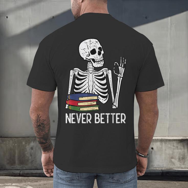 Never Better Skeleton Read Reading Book Librarian Men Women Men's Back Print T-Shirt