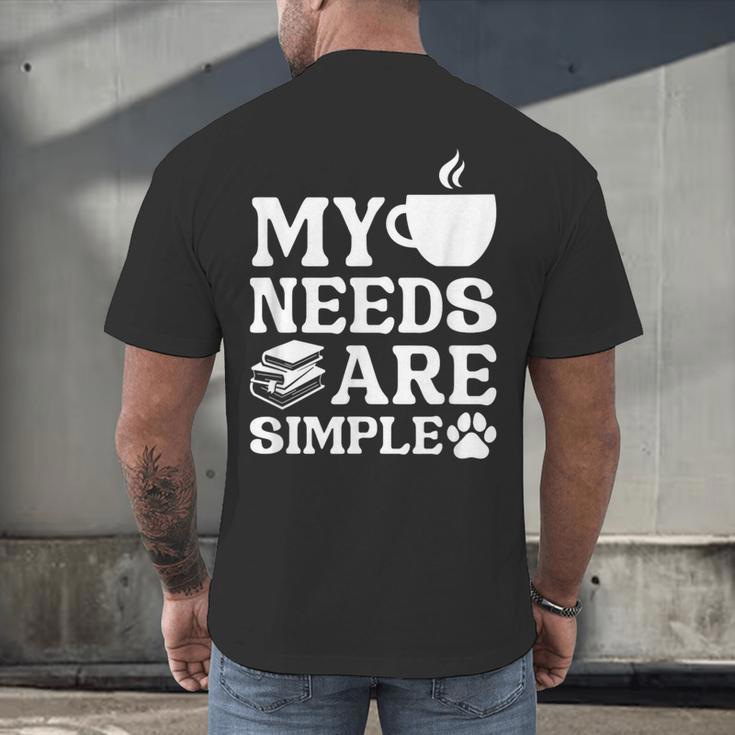 Book Coffee Dog Book My Needs Are Simple Men Women Kids Men's Back Print T-Shirt Book Coffee Dog Book My Needs Are Simple Men Women Kids Men's Back Print T-Shirt