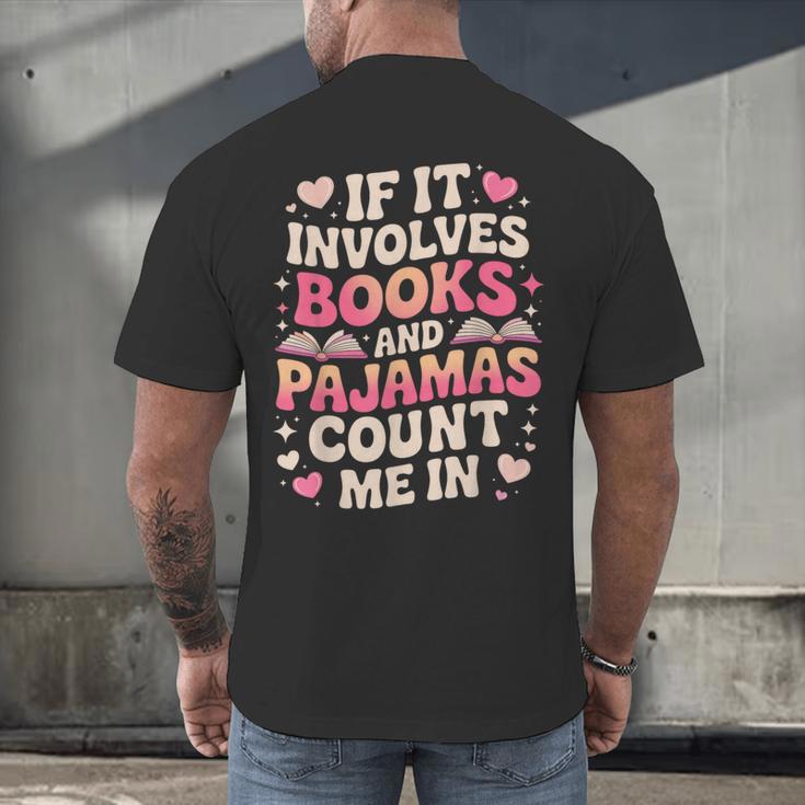 Book Pajamas For Women If It Involves Books And Pajamas Men's Back Print T-Shirt Book Pajamas For Women If It Involves Books And Pajamas Men's Back Print T-Shirt