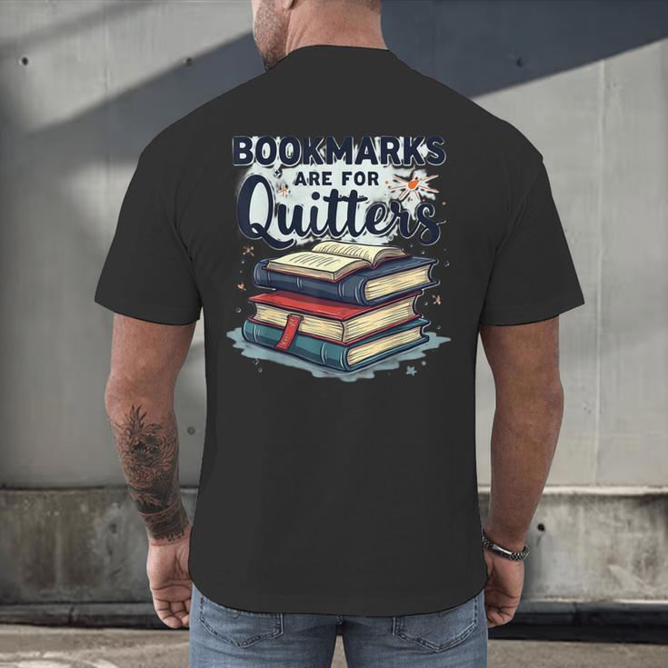 Bookmarks Are For Quitters Reading Quote Book Lover Men's Back Print T-Shirt