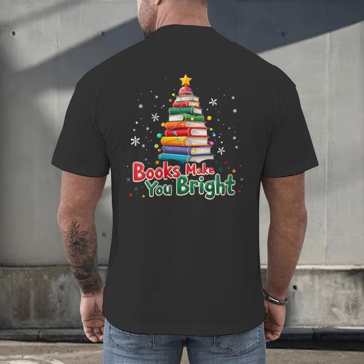 Books Make You Bright Christmas Librarian Book Lover Men's Back Print T-Shirt