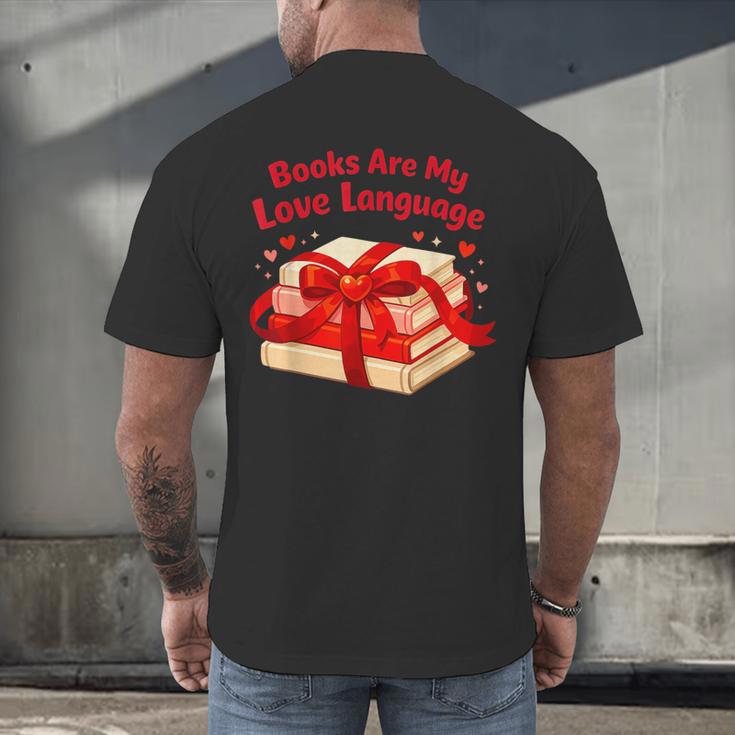 Books Are My Love Language Valentines Day For Books Lover Men's Back Print T-Shirt