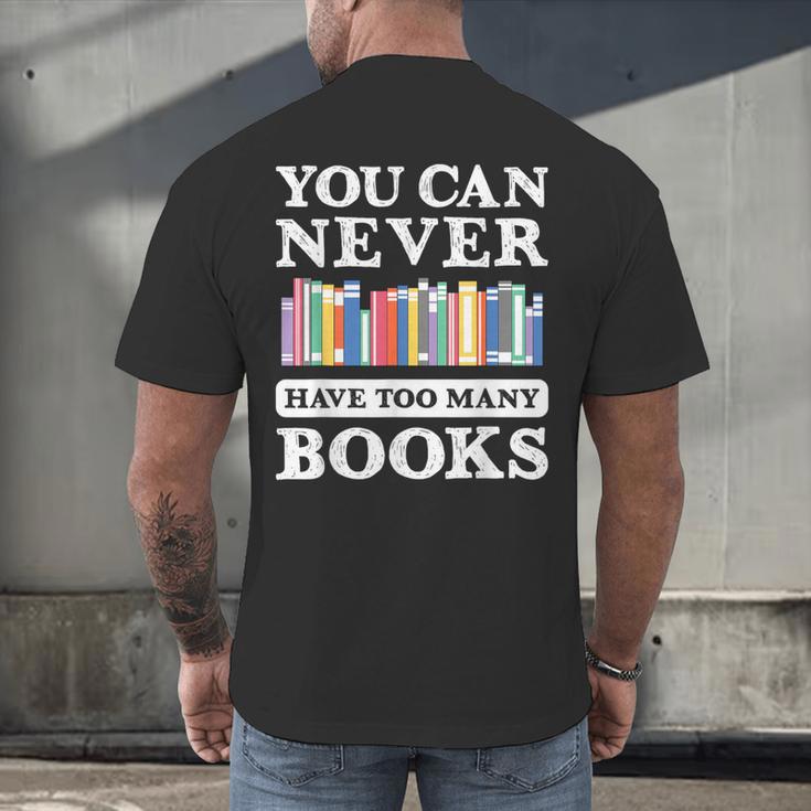 You Can Never Have Too Many Books Reading Lover Outfit Men's Back Print T-Shirt