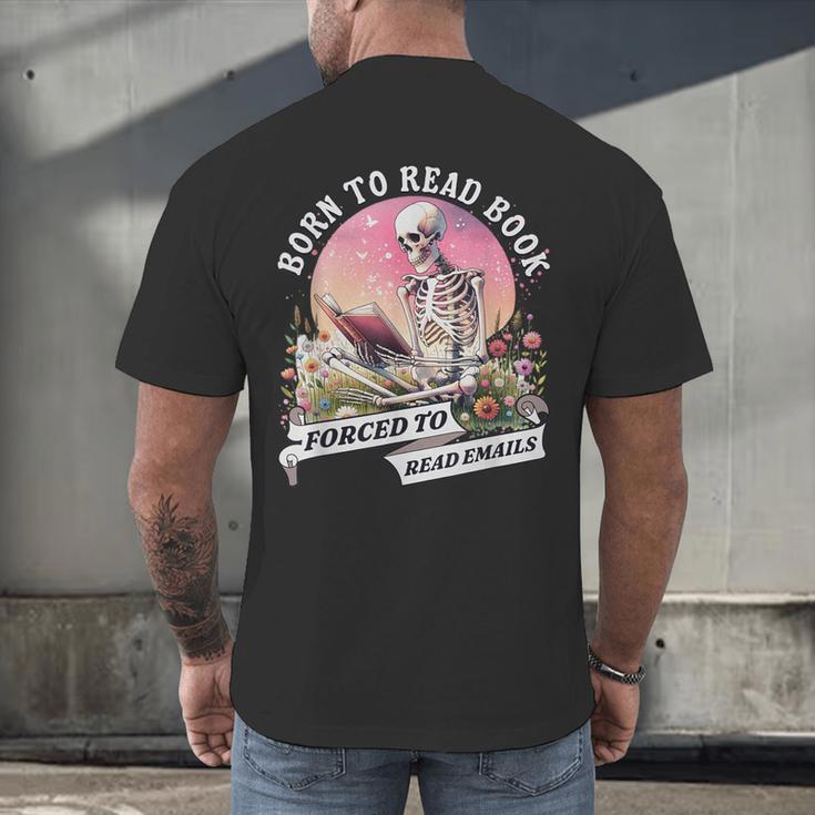 Born To Read Book Forced To Read Emails Skeleton Men's Back Print T-Shirt