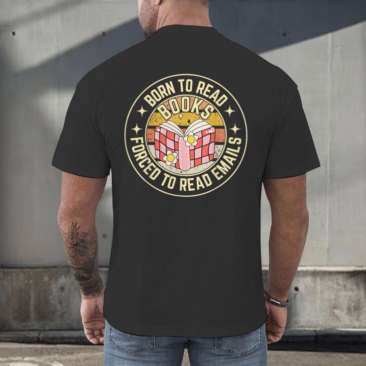 Born To Read Books Forced To Read Emails Book Lovers Men's Back Print T-Shirt Born To Read Books Forced To Read Emails Book Lovers Men's Back Print T-Shirt