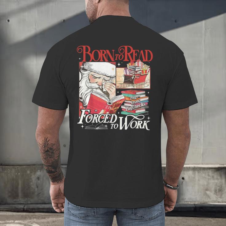 Born To Read Forced To Work Santa Christmas Book Lover Retro Men's Back Print T-Shirt Born To Read Forced To Work Santa Christmas Book Lover Retro Men's Back Print T-Shirt